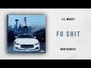 Lil Mosey - Fu Shit